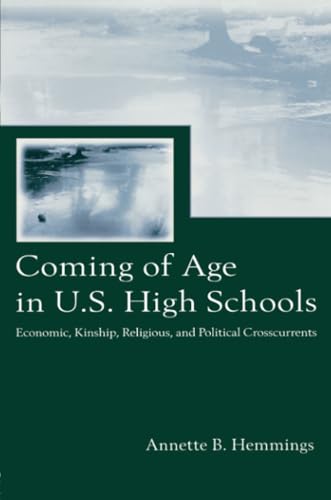 Coming of Age in U.S. High Schools (Sociocultural, Political, and Historical Studies in Education)