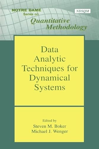 Data Analytic Techniques for Dynamical Systems (Notre Dame Quantitative Methodology)