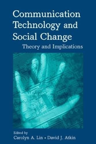Communication Technology and Social Change: Theory and Implications (Routledge Communication Series)