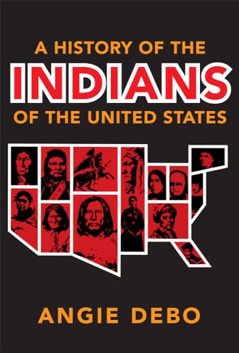 A History of the Indians of the United States (The Civilization of the American Indian Series) (Volume 106)