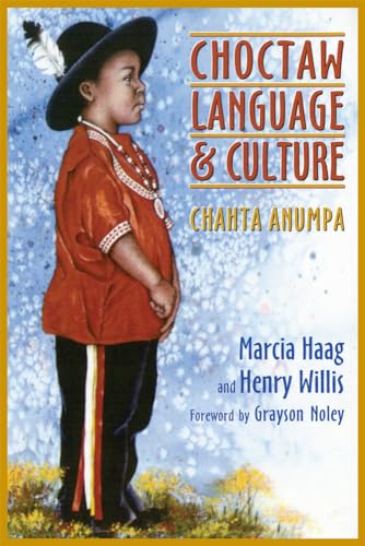 Choctaw Language and Culture: Chahta Anumpa (Volume 1)
