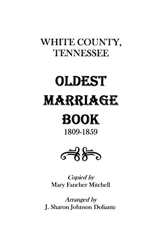 White County, Tennessee Oldest Marriage Book, 1809-1859