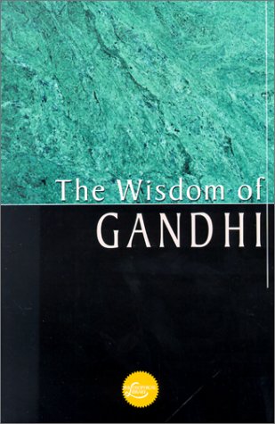 The Wisdom Of Gandhi