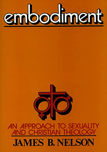 Embodiment: An Approach to Sexuality and Christian Theology