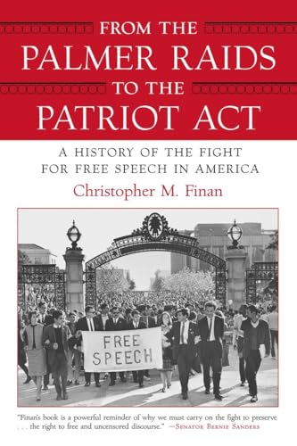 From the Palmer Raids to the Patriot Act: A History of the Fight for Free Speech in America