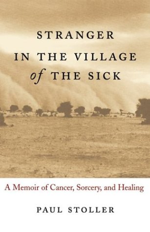 Stranger in the Village of the Sick: A Memoir of Cancer, Sorcery, and Healing