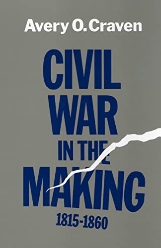 Civil War in the Making, 1815-1860 (Walter Lynwood Fleming Lectures in Southern History)