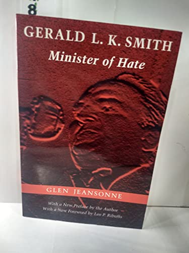 Gerald L. K. Smith: Minister of Hate