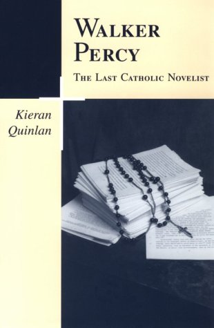 Walker Percy, the Last Catholic Novelist (Southern Literary Studies)