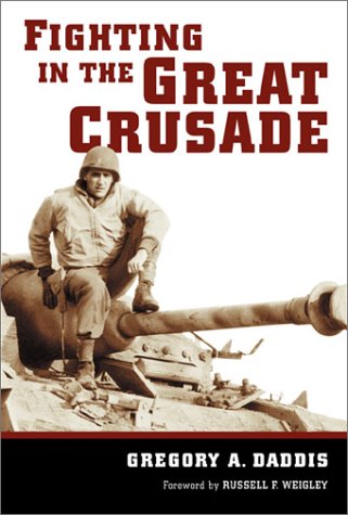 Fighting in the Great Crusade: An 8th Infantry Artillery Officer in World War II