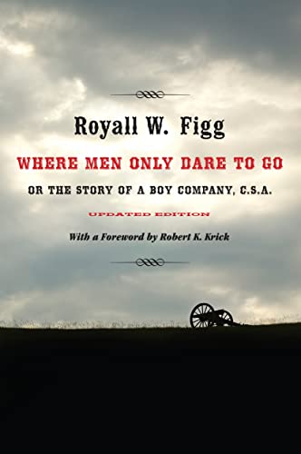 Where Men Only Dare to Go: Or the Story of a Boy Company C.S.A.