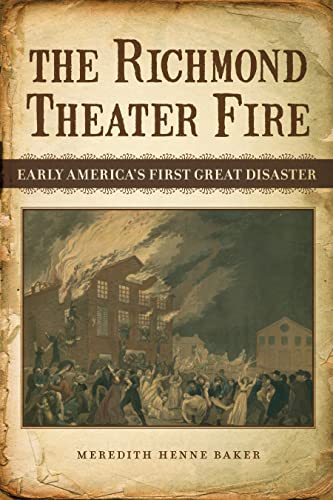 The Richmond Theater Fire: Early America's First Great Disaster