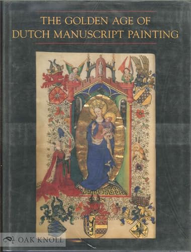 The Golden Age of Dutch Manuscript Painting