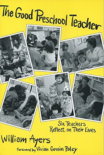 The Good Preschool Teacher: Six Teachers Reflect on Their Lives