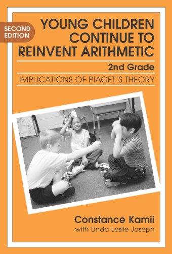 Young Children Continue to Reinvent Arithmetic-2nd Grade: Implication of Piaget's Theory