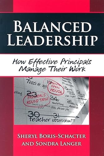 Balanced Leadership: How Effective Principals Manage Their Work (Critical Issues in Educational Leadership)