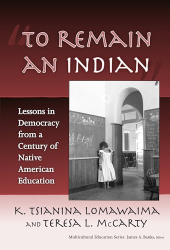 To Remain an Indian: Lessons in Democracy from a Century of Native American Education
