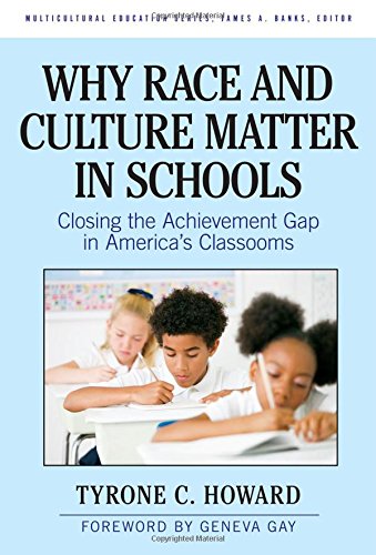 Why Race and Culture Matter in Schools: Closing the Achievement Gap in America's Classrooms