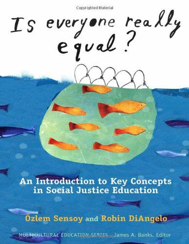 Is Everyone Really Equal?: An Introduction to Key Concepts in Social Justice Education