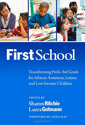 Firstschool: Transforming Prek3rd Grade for African American, Latino, and Low-Income Children (Early Childhood Education) (Early Childhood Education Series)