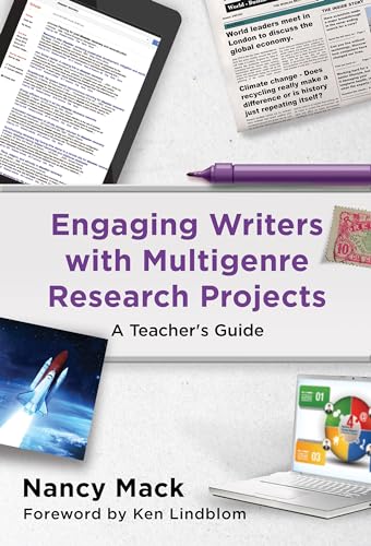 Engaging Writers with Multigenre Research Projects: A Teacher's Guide (Language and Literacy Series)