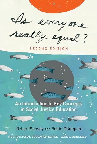 Is Everyone Really Equal?: An Introduction to Key Concepts in Social Justice Education (Multicultural Education Series)