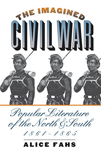 The Imagined Civil War: Popular Literature of the North & South, 1861-1865