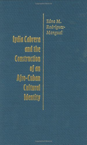Lydia Cabrera and the Construction of an Afro-Cuban Cultural Identity