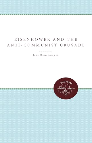 Eisenhower and the Anti-Communist Crusade