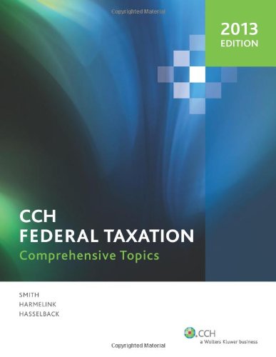 Federal Taxation: Comprehensive Topics 2013