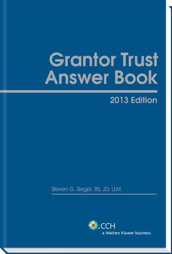 Grantor Trust Answer Book: 2013 Edition