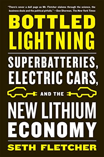 Bottled Lightning: Superbatteries, Electric Cars, and the New Lithium Economy