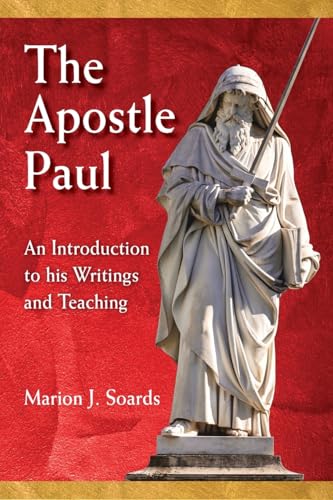 Apostle Paul, The: An Introduction to His Writings and Teaching