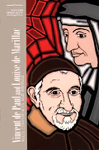 Vincent De Paul and Louise De Marillac: Rules, Conferences, and Writings