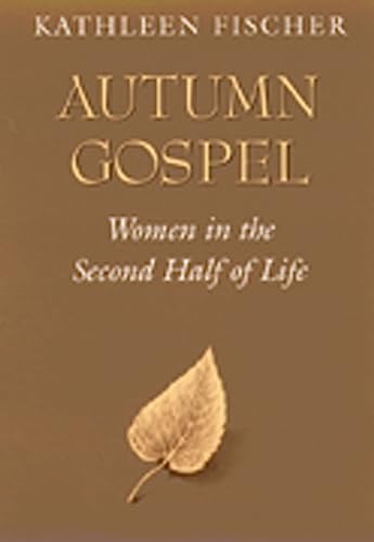 Autumn Gospel: Women in the Second Half of Life