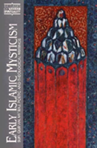 Early Islamic Mysticism: Sufi, Qur'an, Mi'raj, Poetic and Theological Writings (Classics of Western Spirituality)