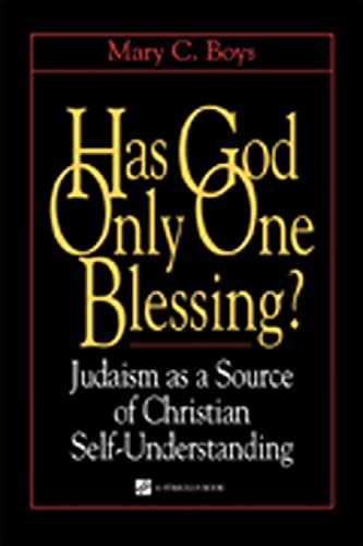 Has God Only One Blessing?: Judaism as a Source of Christian Self-Understanding