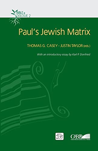 Paul's Jewish Matrix (Bible in Dialogue)