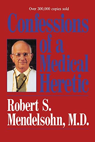Confessions of a Medical Heretic (ALL OTHER HEALTH)