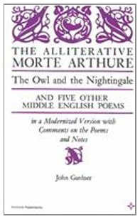 The Alliterative Morte Arthure: The Owl and the Nightingale, and Five Other Middle English Poems in a Moderni Version (Arcturus Books, Ab116)