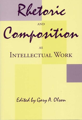 Rhetoric and Composition As Intellectual Work