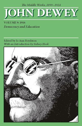 John Dewey The Middle Works, 1899-1924: 1916: Democracy and Education (9) (The Collected Works of John Dewey, 1882-1953, Band 9)