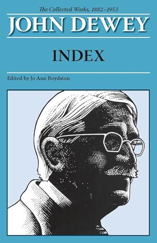 The Collected Works of John Dewey, Index: 1882 - 1953