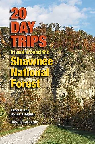 20 Day Trips in and Around the Shawnee National Forest (Shawnee Books)