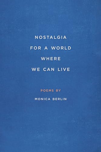 Nostalgia for a World Where We Can Live (Crab Orchard Series in Poetry)