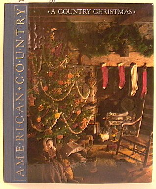 A Country Christmas: A Celebration of the Holiday Season