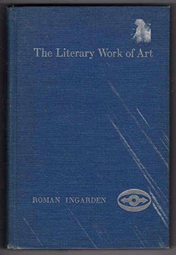 The Literary Work of Art: An Investigation on the Borderlines of Ontology, Logic, and Theory of Literature (Northwestern University Studies in ... Philosophy) (English and German Edition)