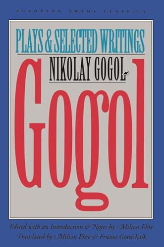 Gogol: Plays and Selected Writings (European Drama Classics)