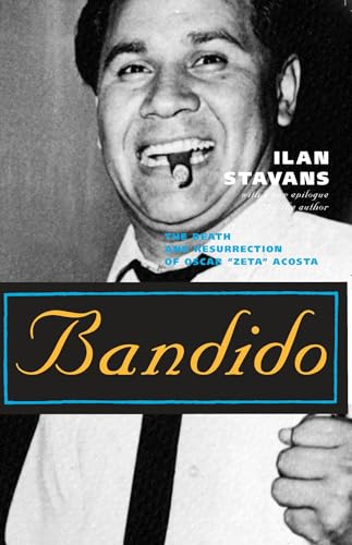 Bandido: The Death and Resurrection of Oscar ""Zeta"" Acosta (Latino Voices)