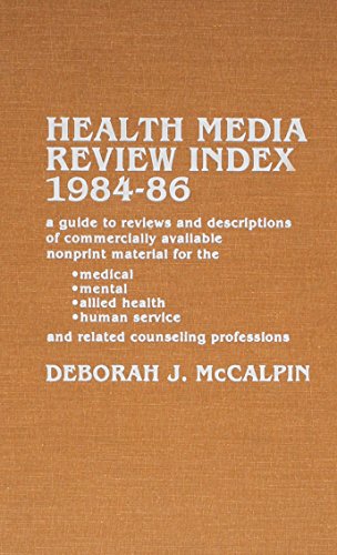 Health Media Review Index 1984-86: A Guide to Reviews Descriptions of Commercially Available Nonprint Material for the Medical, Mental, Allied Healt